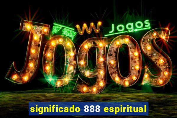 significado 888 espiritual